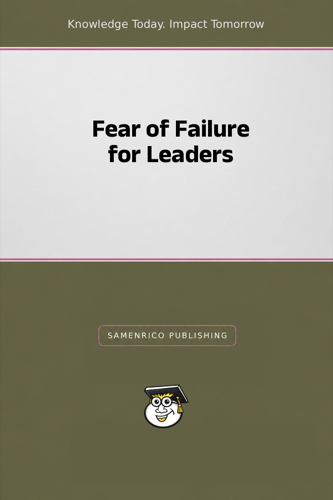 Fear of Failure for Leaders