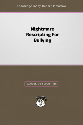 Nightmare Rescripting For Bullying