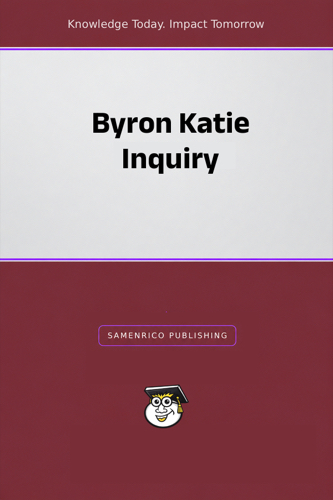 Byron Katie Inquiry
