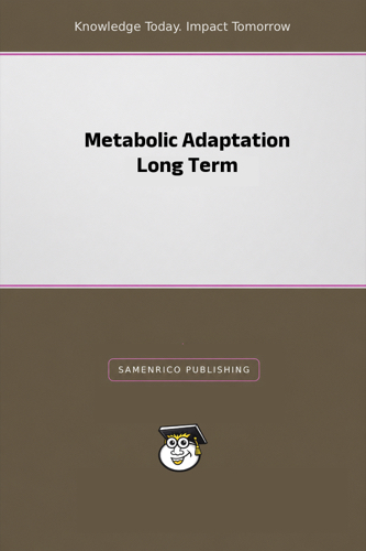 Metabolic Adaptation Long Term