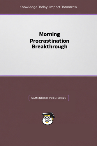 Morning Procrastination Breakthrough