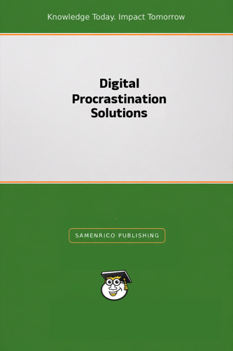 Digital Procrastination Solutions