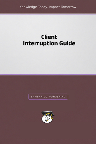 Client Interruption Guide