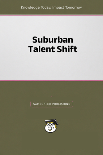 Suburban Talent Shift