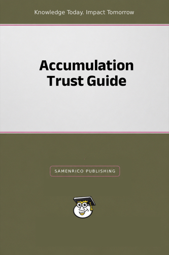 Accumulation Trust Guide
