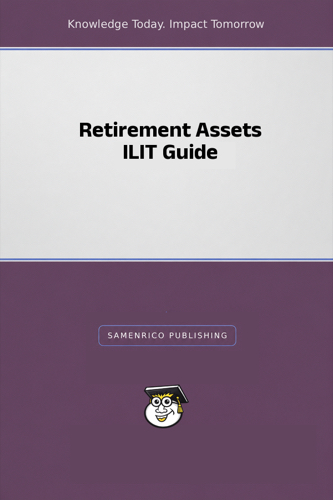 Retirement Assets ILIT Guide