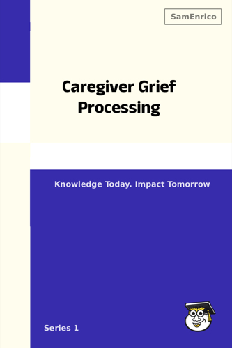 Caregiver Grief Processing