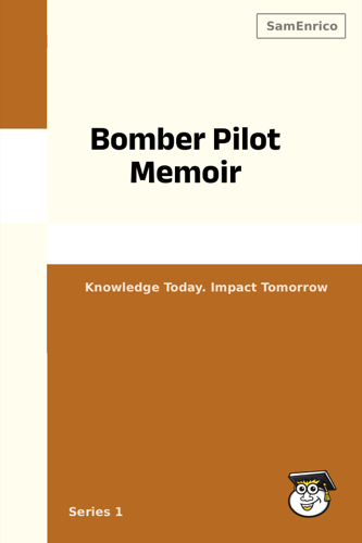 Bomber Pilot Memoir