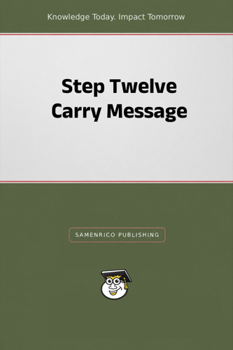 Step Twelve Carry Message