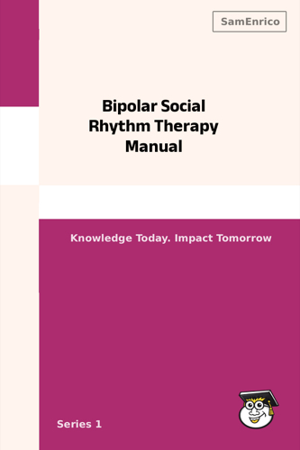 Bipolar Social Rhythm Therapy Manual
