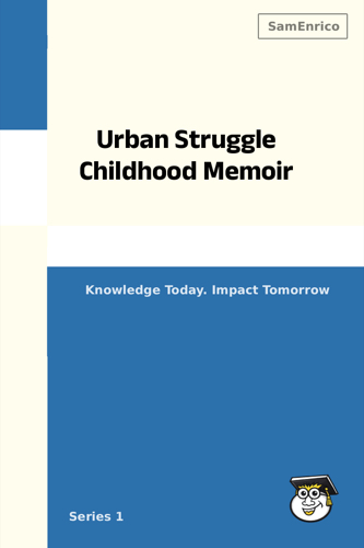 Urban Struggle Childhood Memoir
