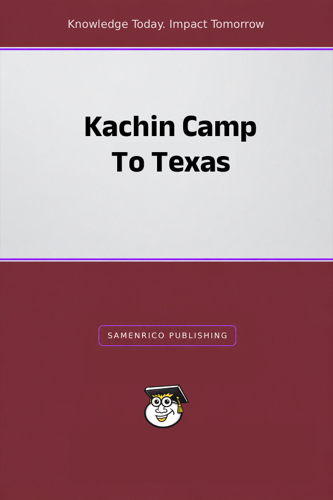 Kachin Camp To Texas