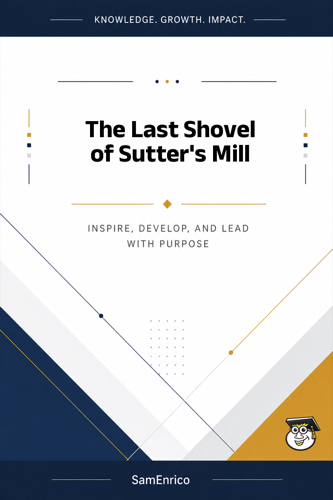 The Last Shovel of Sutter's Mill