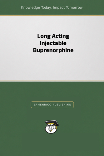 Long Acting Injectable Buprenorphine