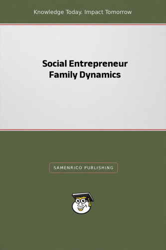 Social Entrepreneur Family Dynamics