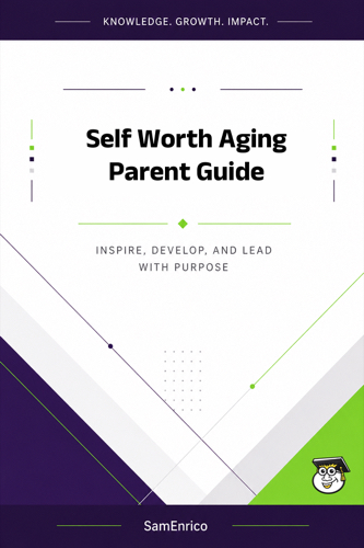 Self Worth Aging Parent Guide