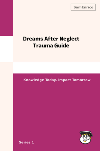 Dreams After Neglect Trauma Guide