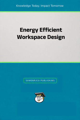 Energy Efficient Workspace Design