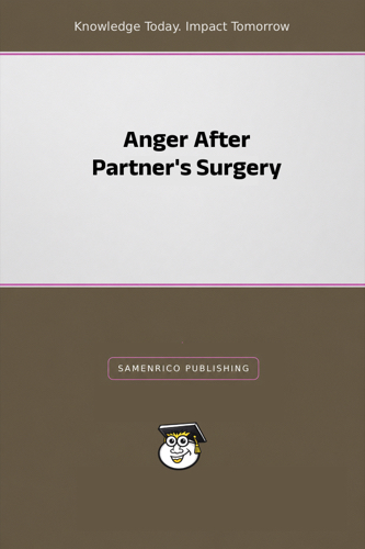 Anger After Partner's Surgery