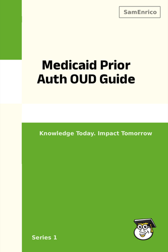 Medicaid Prior Auth OUD Guide