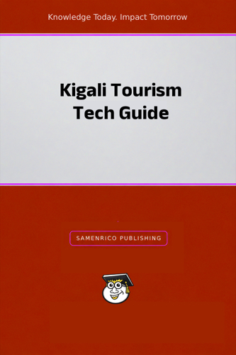 Kigali Tourism Tech Guide