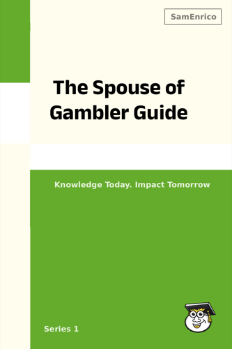 The Spouse of Gambler Guide