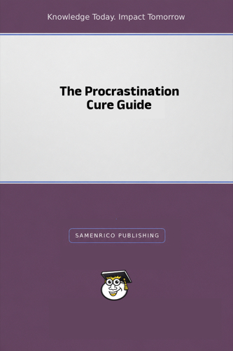 The Procrastination Cure Guide
