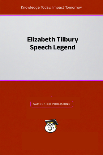 Elizabeth Tilbury Speech Legend