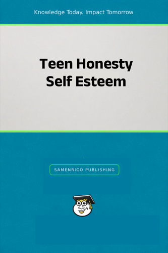 Teen Honesty Self Esteem
