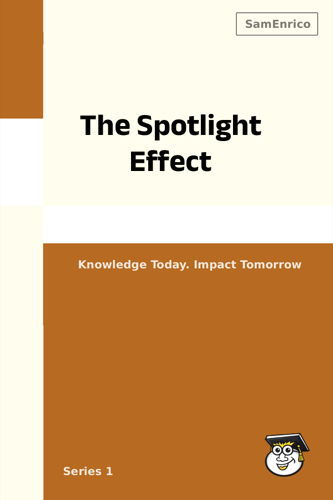 The Spotlight Effect