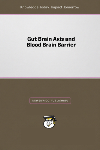Gut Brain Axis and Blood Brain Barrier