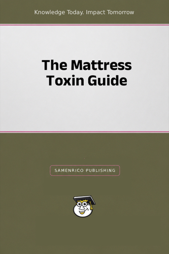 The Mattress Toxin Guide
