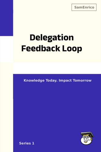 Delegation Feedback Loop