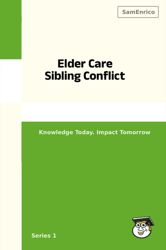 Elder Care Sibling Conflict