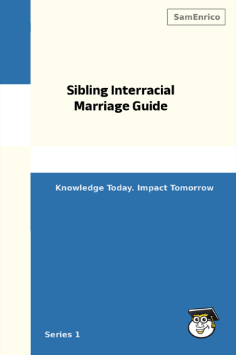 Sibling Interracial Marriage Guide