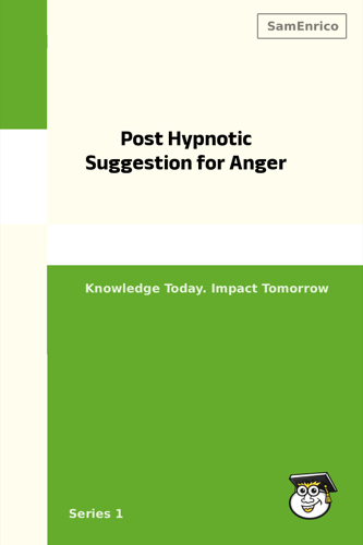 Post Hypnotic Suggestion for Anger