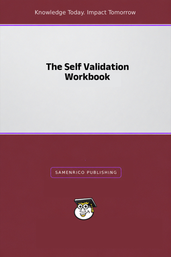 The Self Validation Workbook