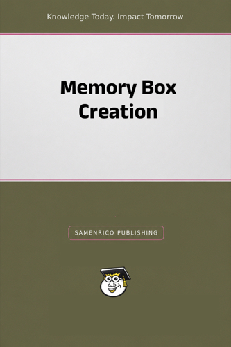 Memory Box Creation