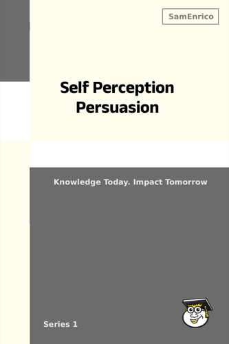 Self Perception Persuasion