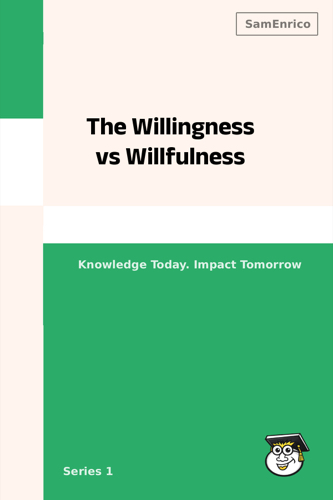 The Willingness vs Willfulness