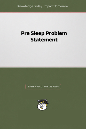 Pre Sleep Problem Statement