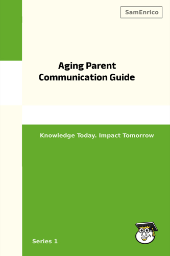 Aging Parent Communication Guide