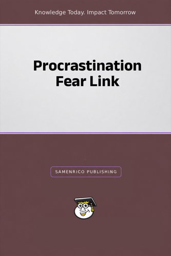 Procrastination Fear Link