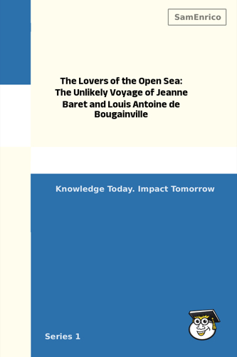 The Lovers of the Open Sea: The Unlikely Voyage of Jeanne Baret and Louis Antoine de Bougainville