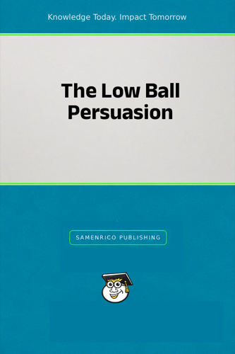 The Low Ball Persuasion