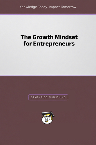 The Growth Mindset for Entrepreneurs