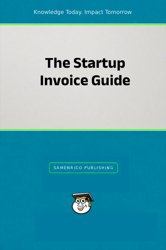 The Startup Invoice Guide