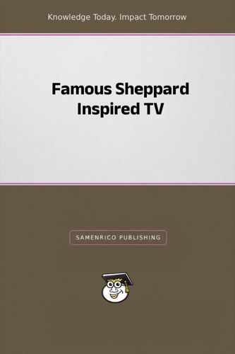 Famous Sheppard Inspired TV
