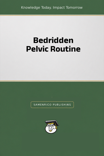 Bedridden Pelvic Routine
