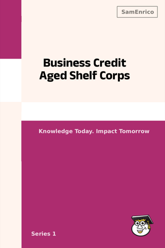 Business Credit Aged Shelf Corps